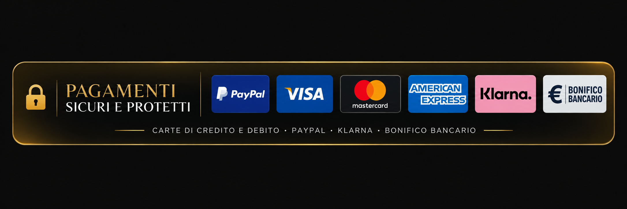 Pagamenti sicuri: PayPal, Visa, Mastercard, American Express, Klarna e bonifico bancario